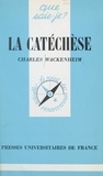 Charles Wackenheim et Paul Angoulvent - La catéchèse.