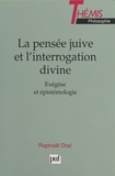 Raphaël Draï et Maurice Duverger - La pensée juive et l'interrogation divine - Exégèse et épistémologie.
