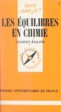 Gilbert Elkaïm et Paul Angoulvent - Les équilibres en chimie.