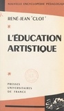 René-Jean Clot et Pierre Joulia - L'éducation artistique.