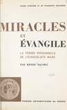 Kenzo Tagawa et R. Mehl - Miracles et Évangile - La pensée personnelle de l'évangéliste Marc.