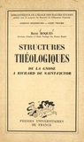 René Roques - Structures théologiques : de la gnose à Richard de Saint-Victor - Essais et analyses critiques.