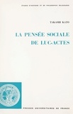 Takashi Kato et Etienne Trocmé - La pensée sociale de Luc-Actes.