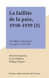 Maurice Baumont et Louis Halphen - La faillite de la paix, 1918-1939 (2) - De l'affaire éthiopienne à la guerre, 1936-1939.