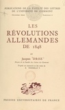 Jacques Droz et Ernest Tonnelat - Les révolutions allemandes de 1848 - D'après un manuscrit et des notes d'Ernest Tonnelat.