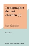 Louis Réau - Iconographie de l'art chrétien (3) - Iconographie des saints. Lettres P-Z. Répertoires.