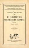 Gabriel Millet et André Grabad - Catalogue des négatifs de la Collection chrétienne et byzantine fondée par Gabriel Millet.