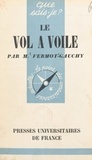 Michel Vermot-Gauchy et Paul Angoulvent - Le vol à voile.