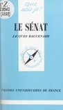Jacques Baguenard et Paul Angoulvent - Le Sénat.