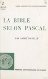 André Gounelle et M. Philonenko - La Bible selon Pascal.