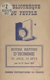 René Biot et François Perroux - Notre nature d'homme - Ni ange, ni bête.