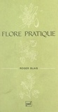 Roger Blais - Flore pratique.