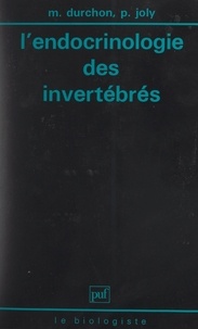 Maurice Durchon et Pierre Joly - L'endocrinologie des invertébrés.