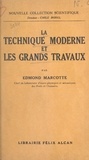 Edmond Marcotte et Emile Borel - La technique moderne et les grands travaux.