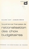 Jacques Bravo et Philippe Huet - L'expérience française de rationalisation des choix budgétaires : R.C.B..