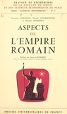 François Burdeau et Nicole Charbonnel - Aspects de l'Empire romain.