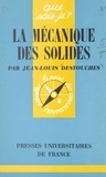 Jean-Louis Destouches et Paul Angoulvent - La mécanique des solides.