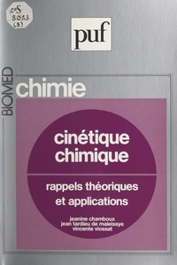 Jeanine Chamboux et Jean Tardieu de Maleissye - Cinétique chimique - Rappels théoriques et applications.
