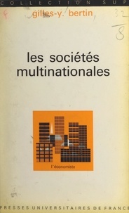 Gilles Yves Bertin et Pierre Tabatoni - Les sociétés multinationales.