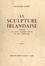 Françoise Henry et Henri Focillon - La sculpture irlandaise pendant les douze premiers siècles de l'ère chrétienne (1) - Texte.