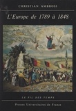 Christian Ambrosi et Roland Mousnier - L'Europe de 1789 à 1848.