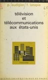 Pierre Audigier et Francis Latapie - Télévision et télécommunications aux États-Unis.