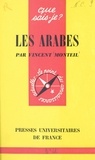 Vincent Monteil et Paul Angoulvent - Les Arabes.