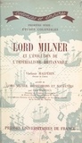 Vladimir Halpérin et Paul Mantoux - Lord Milner et l'évolution de l'impérialisme britannique - Précédé de Lord Milner, impressions et souvenirs.