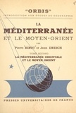 Pierre Birot et Jean Dresch - La Méditerranée et le Moyen-Orient (2) - La Méditerranée orientale et le Moyen-Orient : les Balkans, l'Asie mineure, le Moyen-Orient.