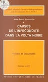 Anne Retel-Laurentin et  Institut National d'Études Dém - Causes de l'infécondité dans la Volta noire.