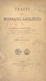 Adrien Blanchet - Traité des monnaies gauloises (2).