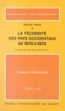 Patrick Festy et  Institut National d'Études Dém - La fécondité des pays occidentaux - De 1870 à 1970.