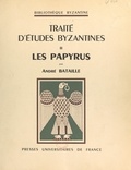André Bataille et  Collectif - Traité d'études byzantines (2). Les papyrus.