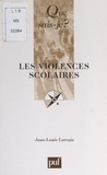 Jean-Louis Lorrain - Les violences scolaires.