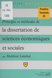 Mokhtar Lakehal et Pascal Gauchon - Principes et méthodes de la dissertation de sciences économiques et sociales.