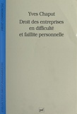 Yves Chaput et Stéphane Rials - Droit des entreprises en difficulté et faillite personnelle.