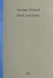 Antoine Vialard et Paul Chauveau - Droit maritime.