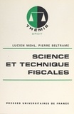Pierre Beltrame et Lucien Mehl - Science et technique fiscales.