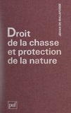 Jehan De Malafosse - Droit de la chasse et protection de la nature.