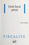 Pierre Di Malta et Bernard Castagnède - Droit fiscal pénal.