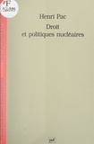 Henri Pac et Stéphane Rials - Droit et politiques nucléaires.
