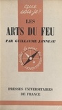 Guillaume Janneau et Paul Angoulvent - Les arts du feu.