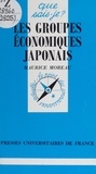 Maurice Moreau et Paul Angoulvent - Les groupes économiques japonais.
