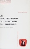 Jocelyn Lavoie et Roland Drago - Le protecteur du citoyen du Québec - Organisation et fonctionnement.