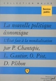Philippe Chantepie et Louis Gautier - La nouvelle politique économique - L'État face à la mondialisation.