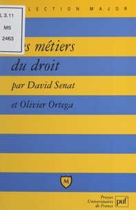 Olivier Ortega et David Sénat - Les métiers du droit.