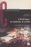 Alain Bauer et Emile Pérez - L'Amérique, la violence, le crime : les réalités et les mythes.