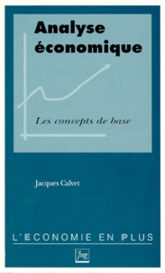 Jacques Calvet - Analyse économique - Les concepts de base.