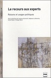 Laurence Dumoulin et Stéphane La Branche - Le recours aux experts, raisons et usages politiques.