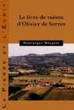 Dominique Margnat - Le livre de raison d'Olivier de Serres.